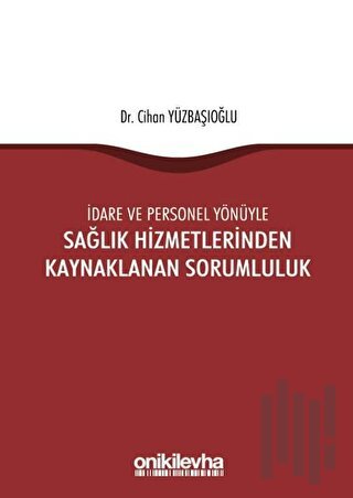 İdare ve Personel Yönüyle Sağlık Hizmetlerinden Kaynaklanan Sorumluluk
