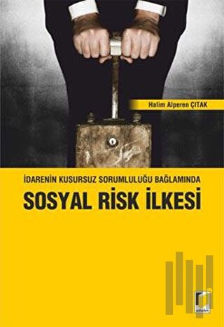 İdarenin Kusursuz Sorumluluğu Bağlamında Sosyal Risk İlkesi