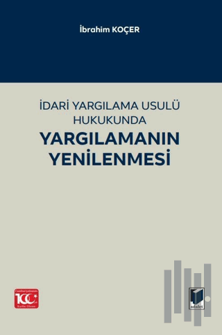 İdari Yargılama Usulü Hukukunda Yargılamanın Yenilenmesi