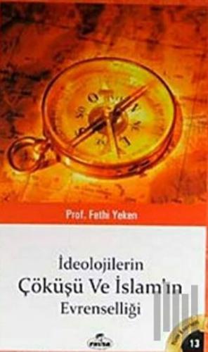 İdeolojilerin Çöküşü ve İslamın Evrenselliği | Kitap Ambarı