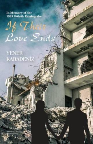 If Their Love Ends - In Memory of the 1999 Gölcük Earthquake | Kitap A