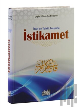 İfrat ve Tefrit Arasında İstikamet (Ciltli)