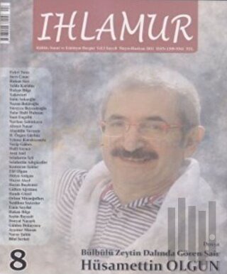 Ihlamur Dergisi Sayı: 8 Dosya Bülbülü Zeytin Dalında Gören Şair Hüsamettin Olgun