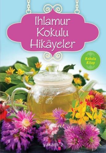 Ihlamur Kokulu Hikayeler | Kitap Ambarı