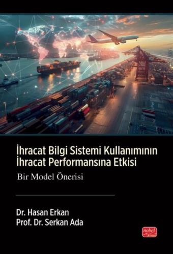 İhracat Bilgi Sistemi Kullanımının İhracat Performansına Etkisi - Bir 