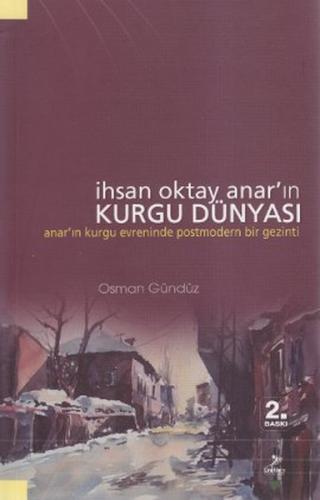 İhsan Oktay Anar'ın Kurgu Dünyası  Anar'ın Kurgu Evreninde Postmodern Bir Gezinti