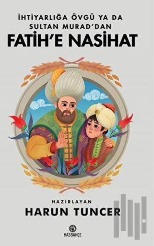 İhtiyarlığa Övgü Ya Da Sultan Murad'dan Fatih'e Nasihat | Kitap Ambarı