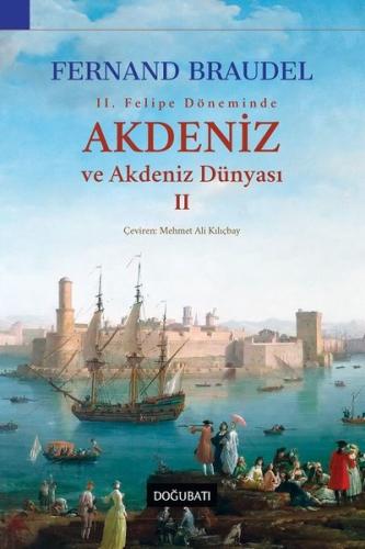 II.Felipe Döneminde Akdeniz ve Akdeniz Dünyası 2