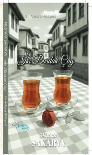 İki Bardak Çay - Bir Ankara Hikayesi