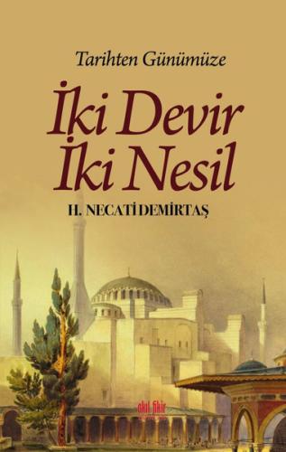 Tarihten Günümüze İki Devir İki Nesil | Kitap Ambarı