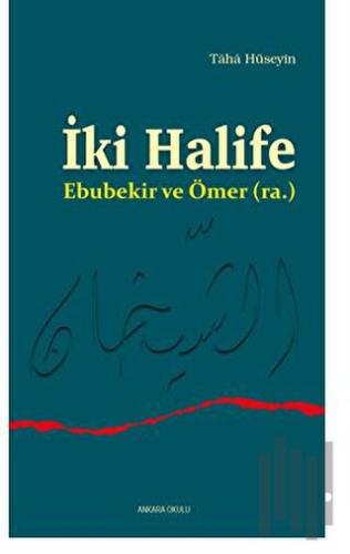 İki Halife Ebubekir ve Ömer (ra.) | Kitap Ambarı