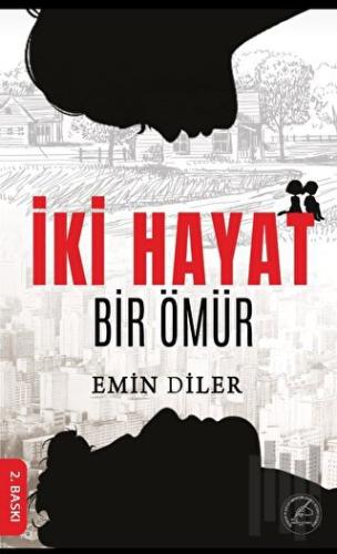 İki Hayat Bir Ömür | Kitap Ambarı