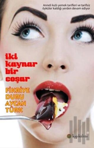 İki Kaynar Bir Coşar | Kitap Ambarı