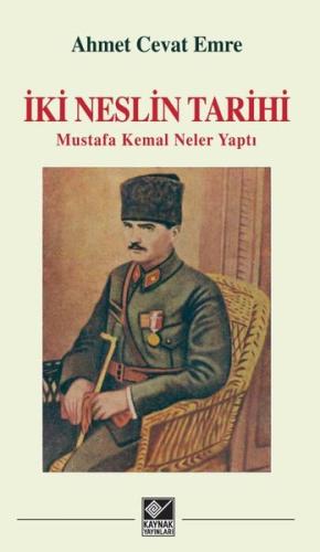 İki Neslin Tarihi - Mustafa Kemal Neler Yaptı (Ciltli)