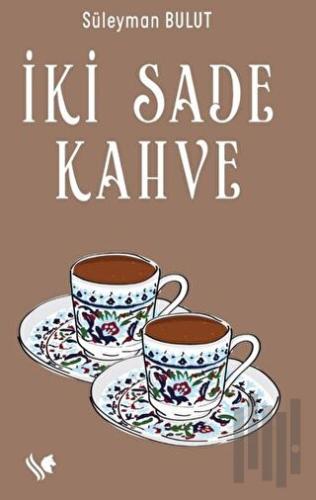 İki Sade Kahve | Kitap Ambarı
