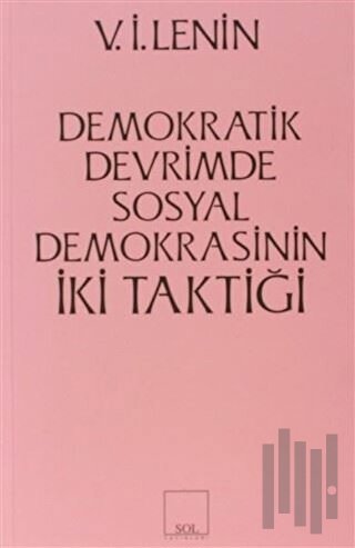 İki Taktik Demokratik Devrimde Sosyal Demokrasinin İki Taktiği