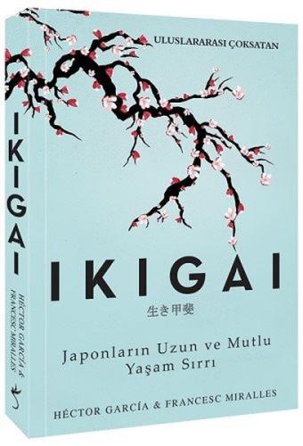 Ikigai-Japonların Uzun ve Mutlu Yaşam Sırrı | Kitap Ambarı