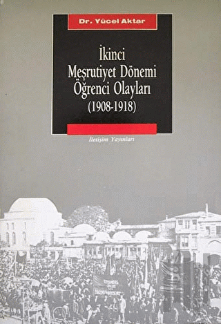 İkinci Meşrutiyet Dönemi Öğrenci Olayları (1908-1918)