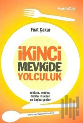 İkinci Mevkide Yolculuk Reklam, Medya, Halkla İlişkiler ve Başka Şeyler