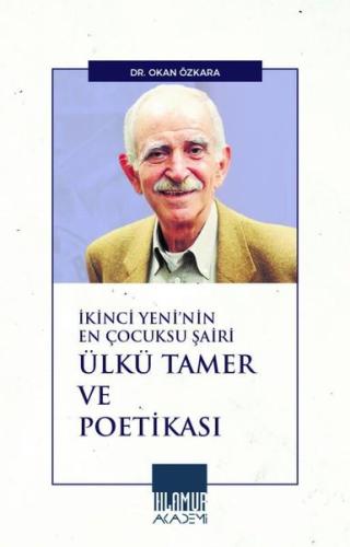 İkinci Yeni'nin En Çocuksu Şairi Ülkü Tamer ve Poetikası | Kitap Ambar