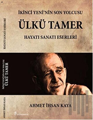 İkinci Yeni'nin Son Yolcusu Ülkü Tamer