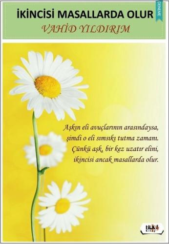İkincisi Masallarda Olur
