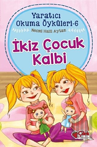 İkiz Çocuk Kalbi - Yaratıcı Okuma Öyküleri 6 | Kitap Ambarı