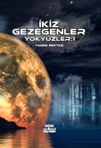 İkiz Gezegenler - Yok Yüzler:1 | Kitap Ambarı