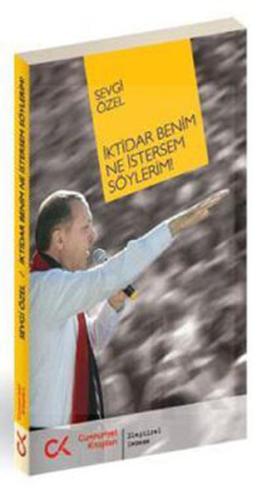 İktidar Benim Ne İstersem Söylerim