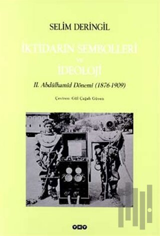 İktidarın Sembolleri ve İdeoloji II. Abdülhamid Dönemi (1876-1909) | K