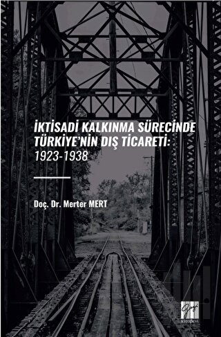 İktisadi Kalkinma Sürecinde Türkiye’nin Diş Ticareti: 1923-1938