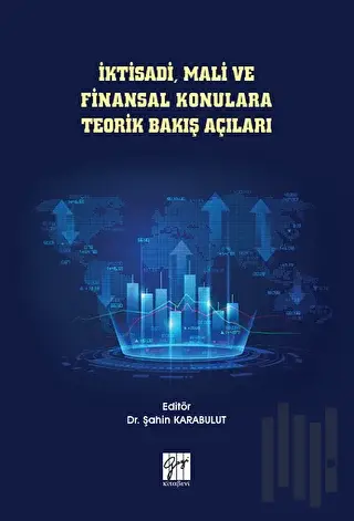 İktisadi, Mali ve Finansal Konulara Teorik Bakış Açıları