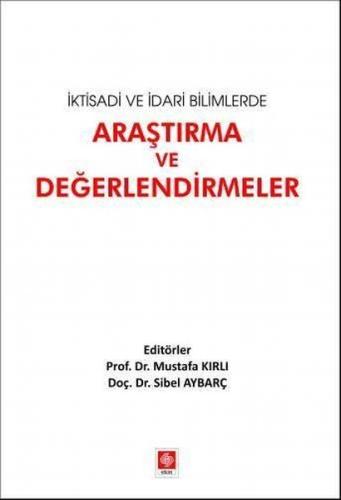 İktisadi ve İdari Bilimlerde Araştırma ve Değerlendirmeler | Kitap Amb