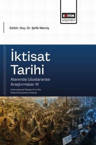 İktisat Tarihi Alanında Uluslararası Araştırmalar 3