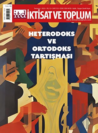 İktisat ve Toplum Dergisi 153. Sayı: Heterodoks ve Ortodoks Tartışması