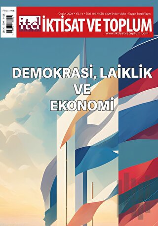 İktisat ve Toplum Dergisi 159. Sayı: Demokrasi, Laiklik ve Ekonomi | K
