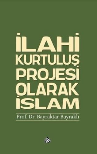 İlahi Kurtuluş Projesi Olarak İslam | Kitap Ambarı