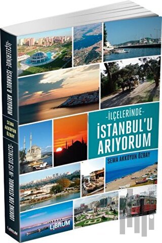 İlçelerinde İstanbul'u Arıyorum | Kitap Ambarı