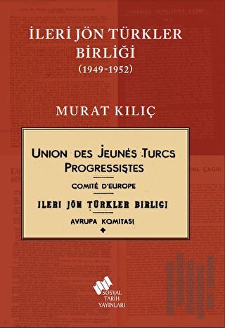 İleri Jön Türkler Birliği 1949-1952 | Kitap Ambarı