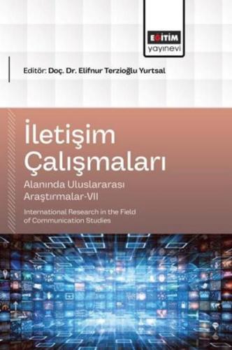 İletişim Çalışmaları Alanında Uluslararası Araştırmalar 7