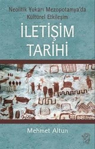 İletişim Tarihi: Neolitik Yukarı Mezopotamya'da Kültürel Etkileşim | K