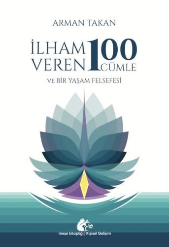 İlham Veren 100 Cümle ve Bir Yaşam Felsefesi