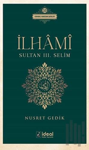 İlhami - Sultan 3. Selim | Kitap Ambarı
