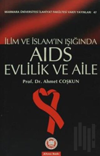 İlim ve İslam’ın Işığında Aids Evlilik ve Aile | Kitap Ambarı