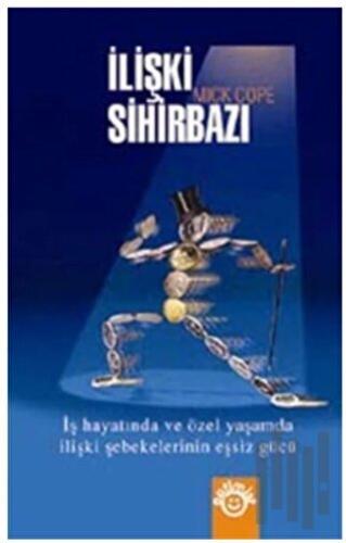 İlişki Sihirbazı Bağlantılarınızı Nasıl İşe Yarar Hale Getirirsiniz?