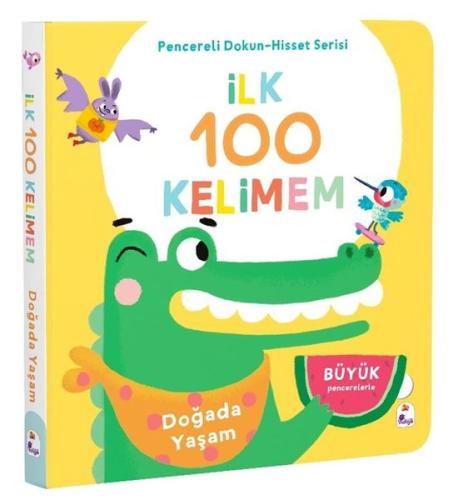 İlk 100 Kelimem - Doğada Yaşam - Pencereli Dokun - Hisset Serisi (Ciltli)