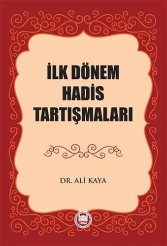 İlk Dönem Hadis Tartışmaları | Kitap Ambarı