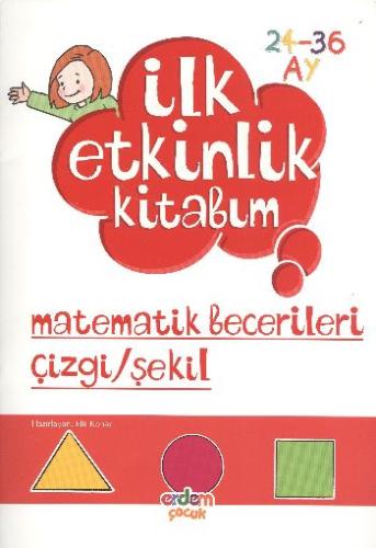 İlk Etkinlik Kitabım / Düşünme Matematik Şekil (24-36) | Kitap Ambarı