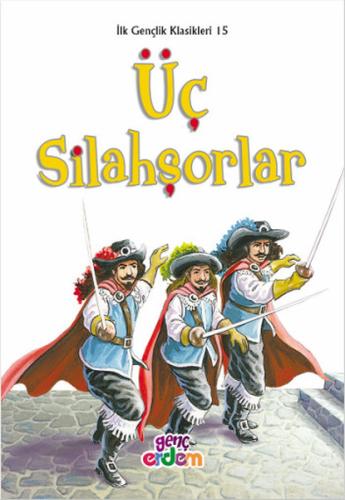 İlk Gençlik Klasikleri 15 - Üç Silahşorler | Kitap Ambarı