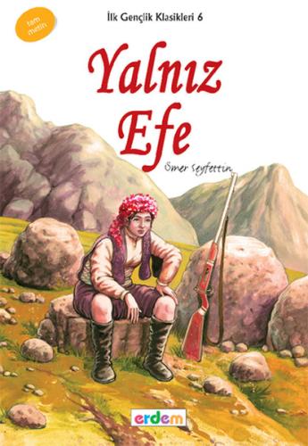 İlk Gençlik Klasikleri 6 - Yalnız Efe | Kitap Ambarı